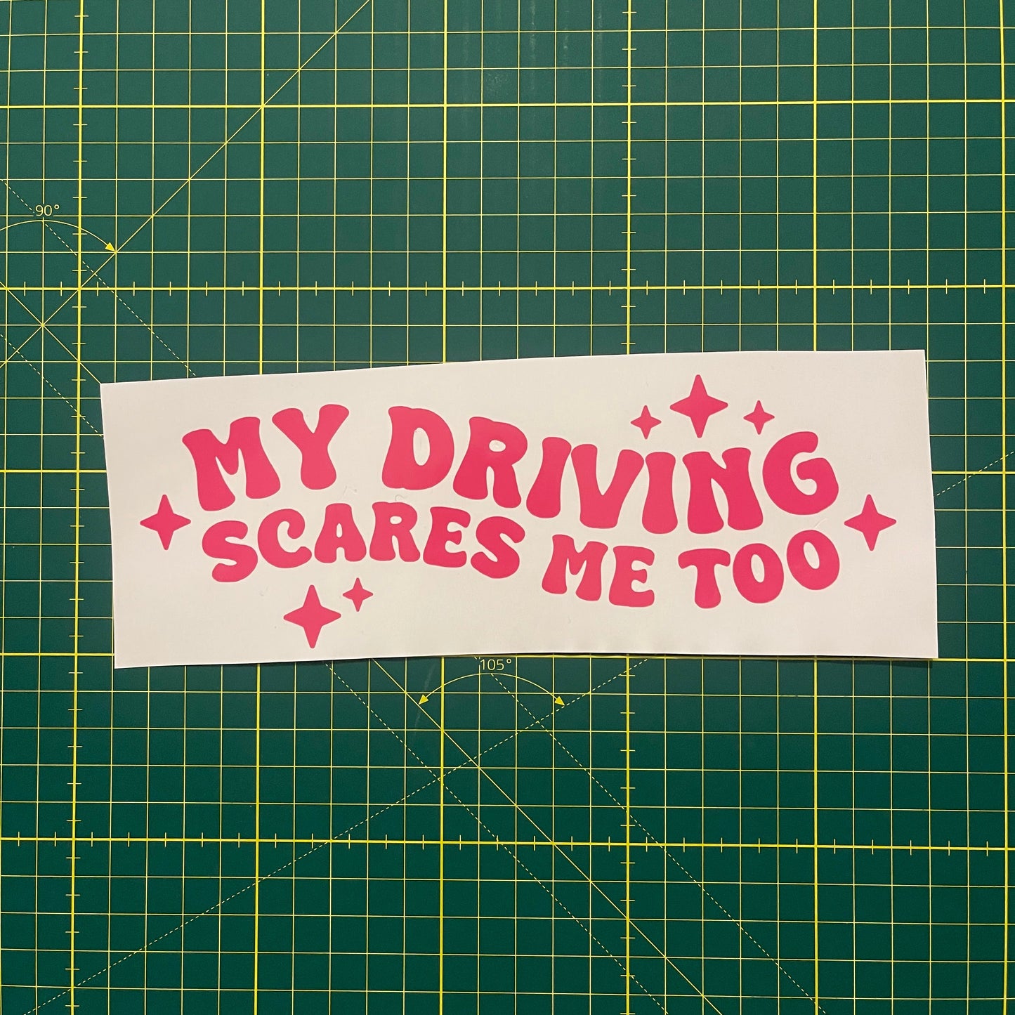 “My Driving Scares Me Too” Decal